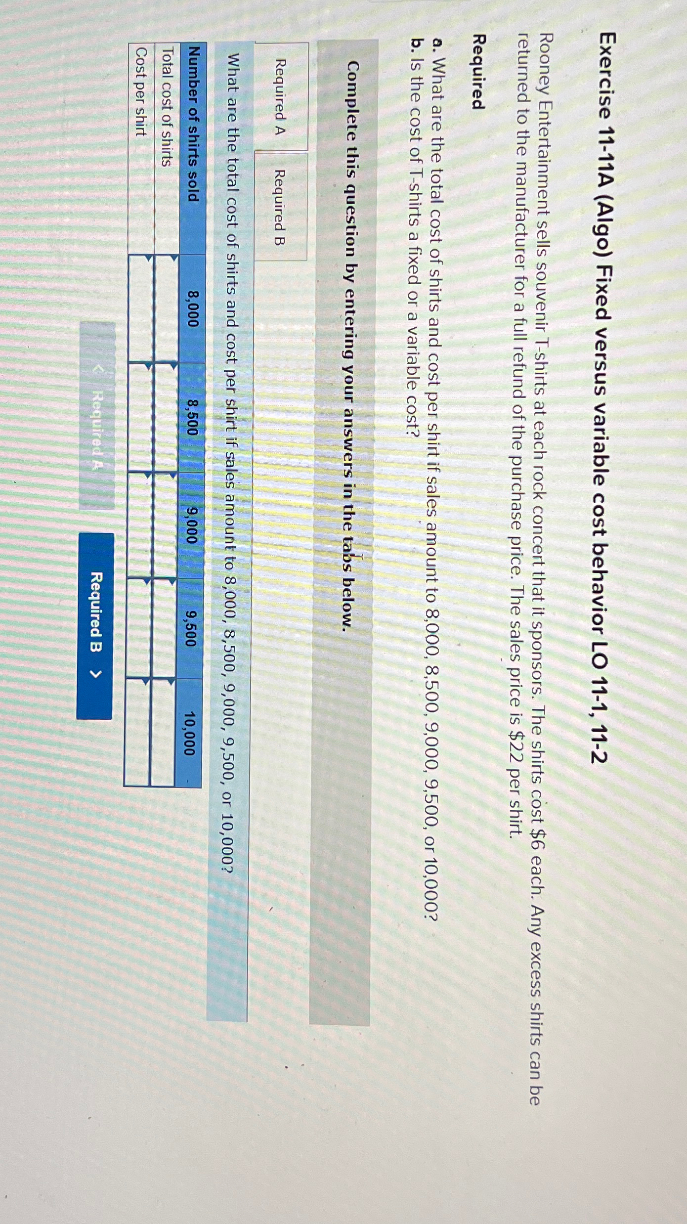 Entertainment sells souvenir T-shirts at each rock concert that it sponsors. The