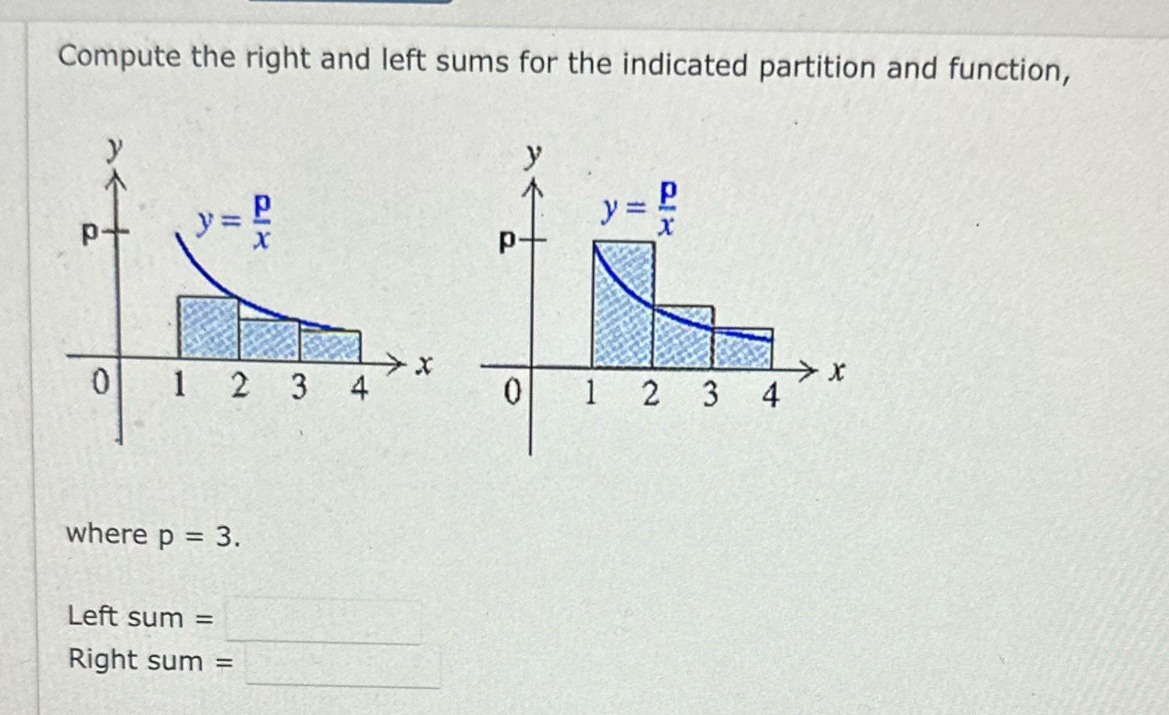 Compute the right and left sums for the indicated partition and