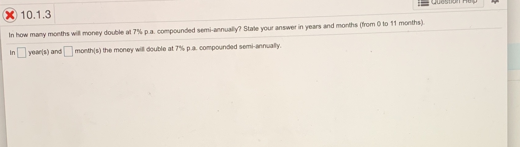 double at 7% p.a. compounded semi-annually? State your answer in years and