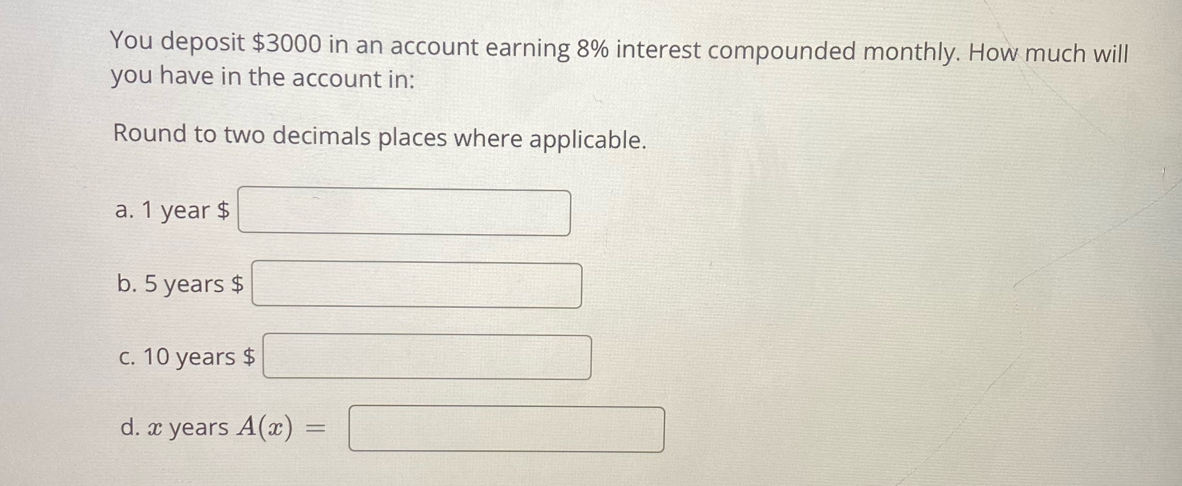 an account earning 8% interest compounded monthly. How much will you have