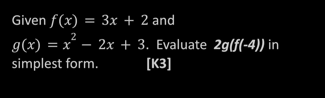  Given f (x) = 3x + 2 and 2 g(x) =