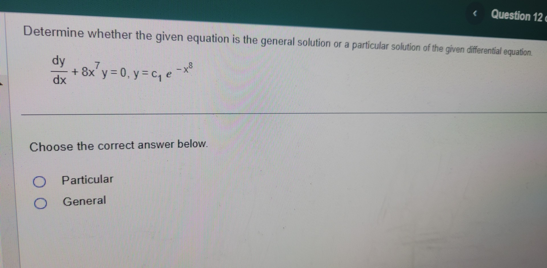 Question 12 Determine whether the given equation is the general solution