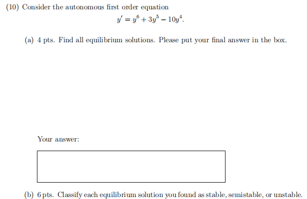 3y' - 10y. (a) 4 pts. Find all equilibrium solutions. Please put