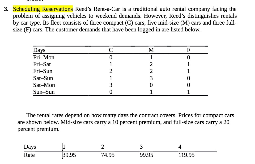 the problem of assigning vehicles to weekend demands. However, Reed's distinguishes rentals
