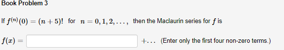 Book Problem 3 If f() (0) = (n + 5)! for