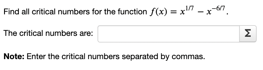 1/7 - X .-6/7 The critical numbers are: Note: Enter the critical