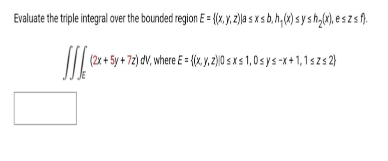  Evaluate the triple integral over the bounded region E = {(x,