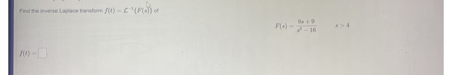 - CHF(s) Find the inverse Laplace transform f(t) - 16 f(t)