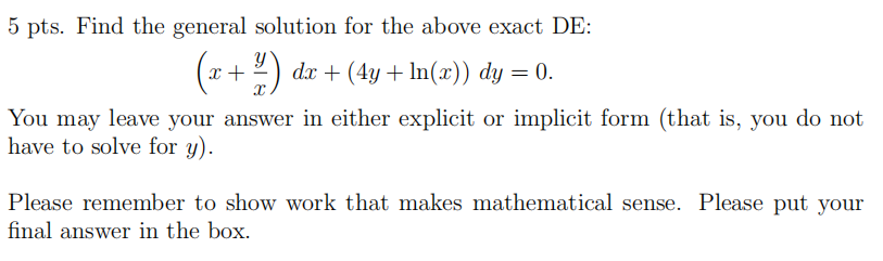 (x + =) dx + ( 4y + In(x)) dy = 0.