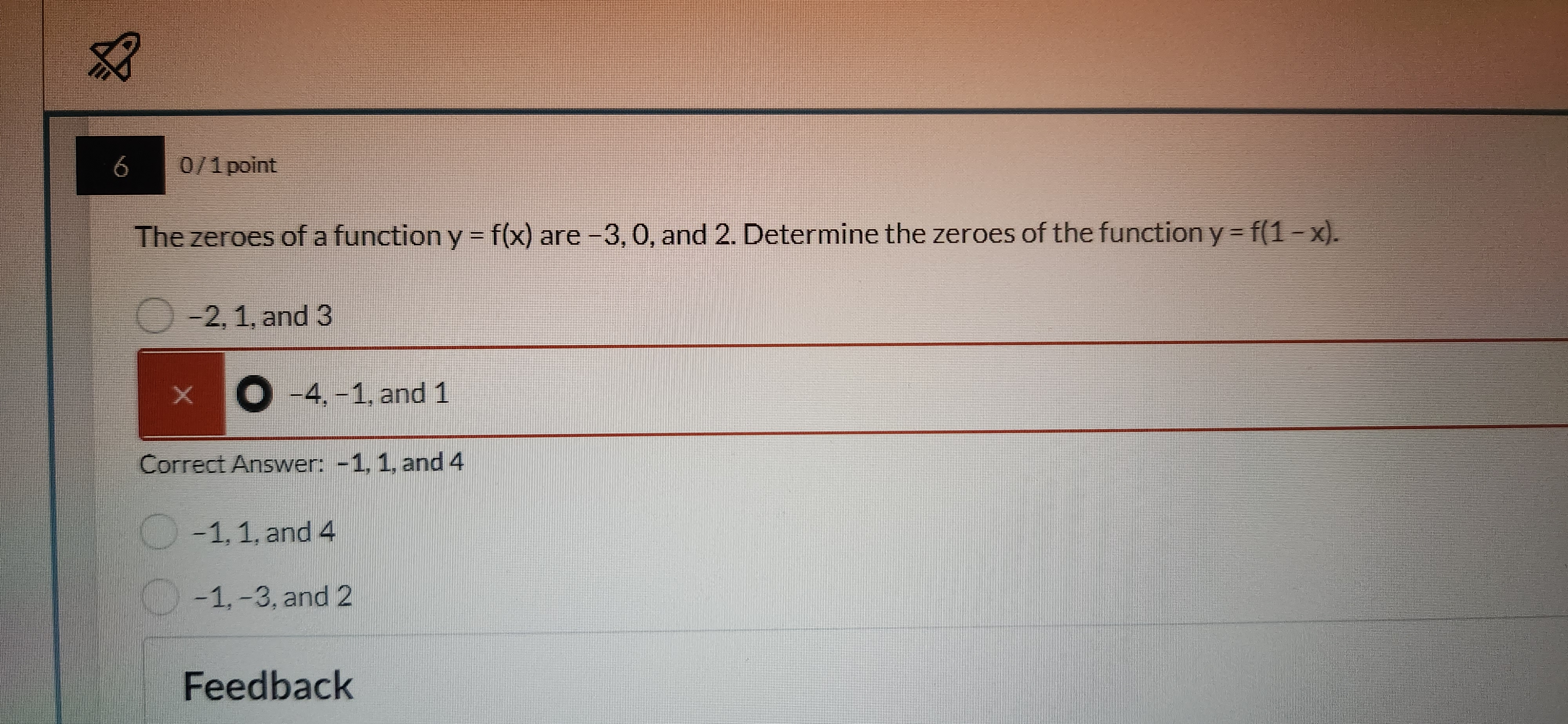 f(x) are -3, 0, and 2. Determine the zeroes of the function