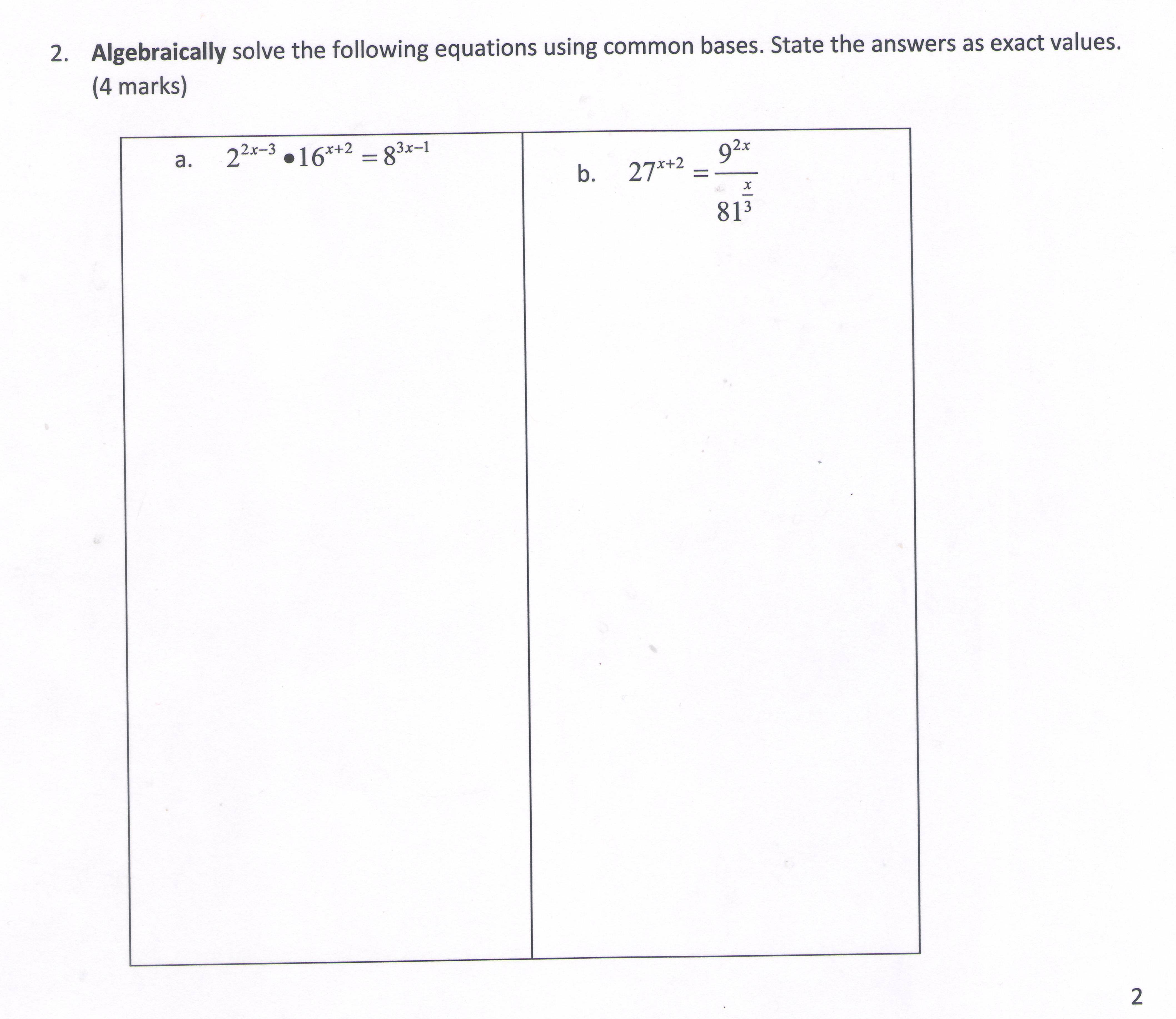 2. Algebraically solve the following equations using common bases. State the answers