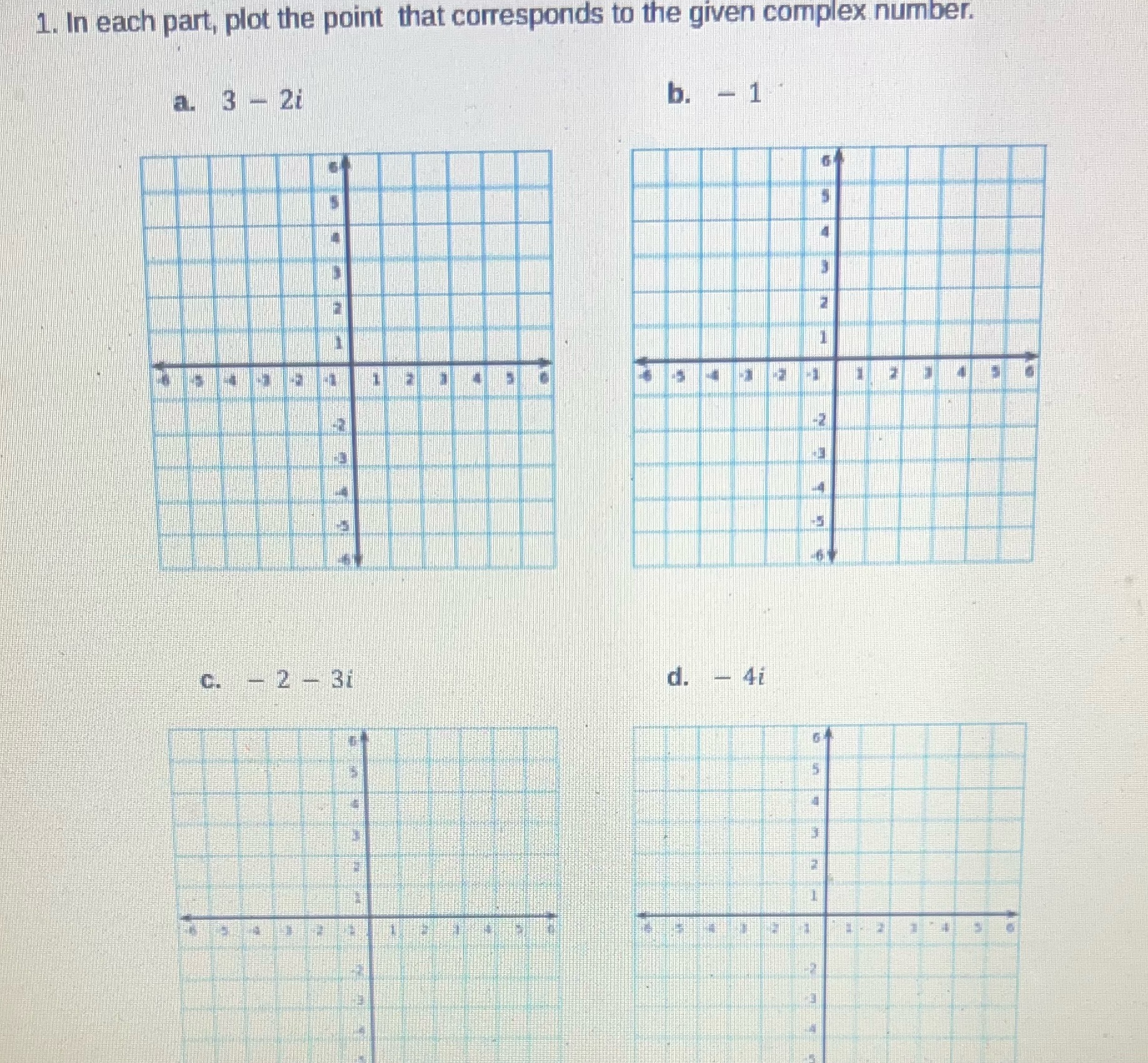 given complex number. a. 3 - 2i b. - 1 C. -