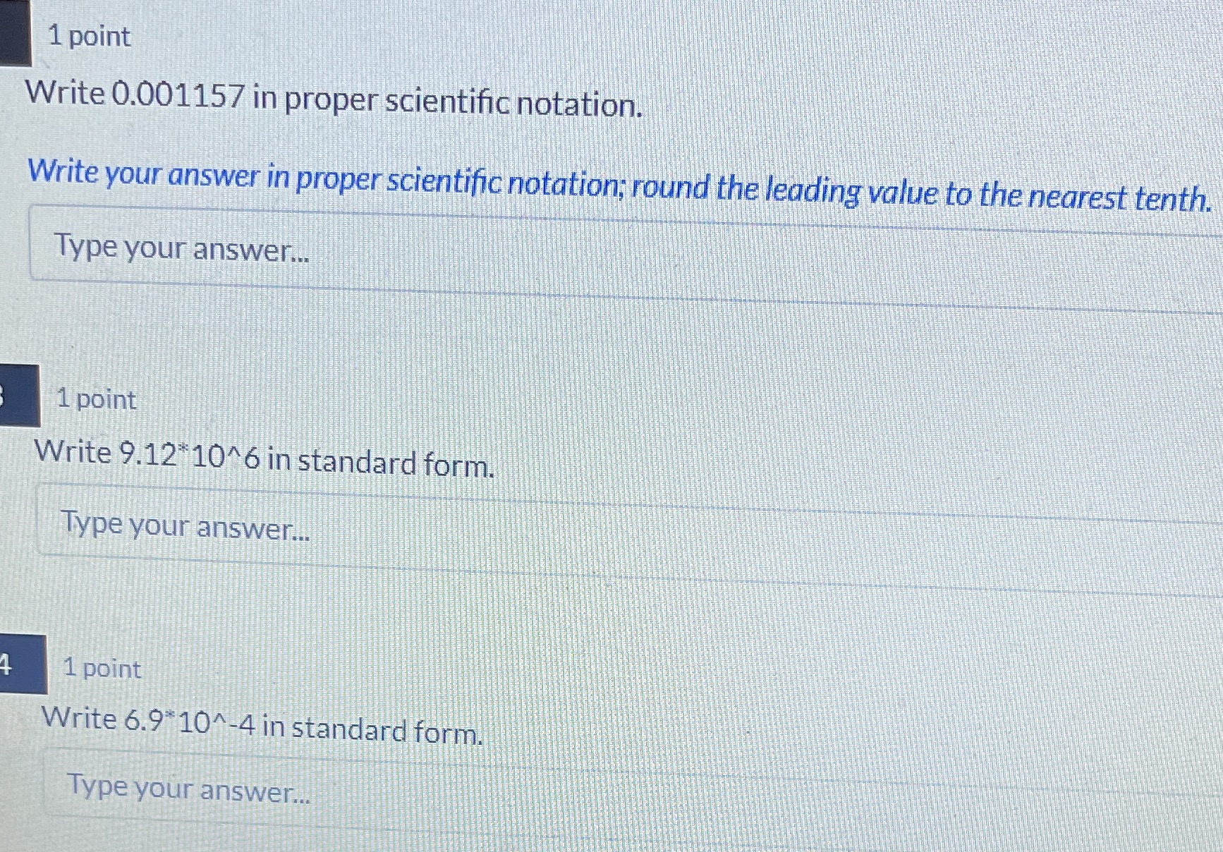 in proper scientific notation; round the leading value to the nearest tenth.