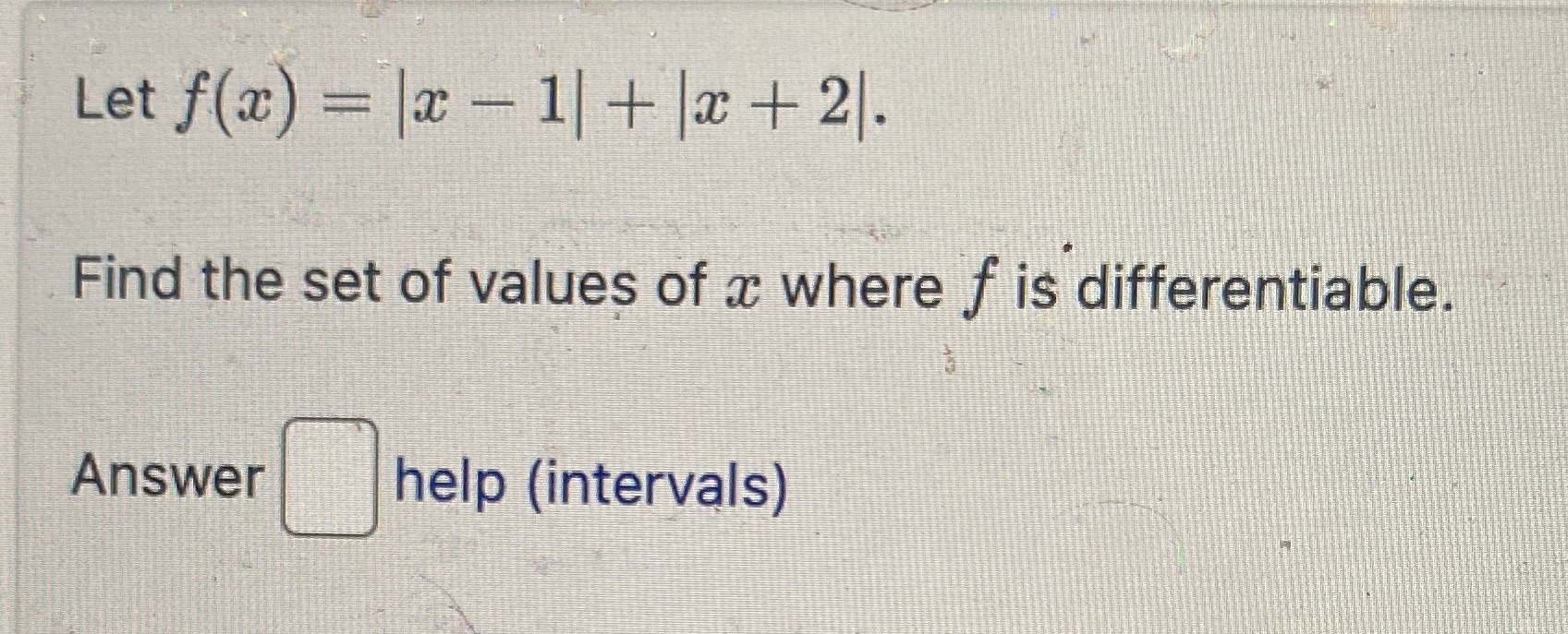 of values of a where f is differentiable. Answer help (intervals)