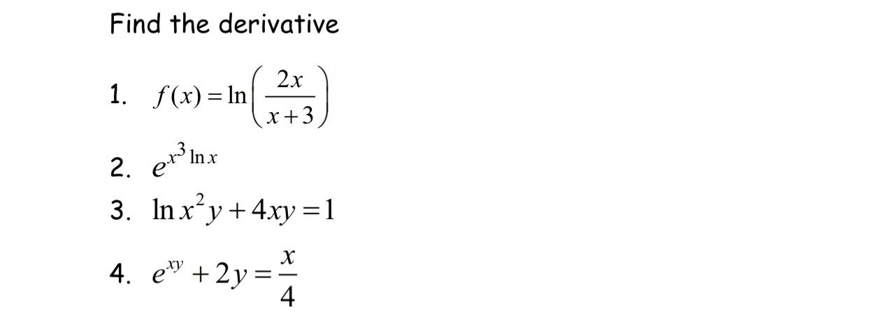Find the derivative 2. 3. 4. f (x) = In x3 Inx