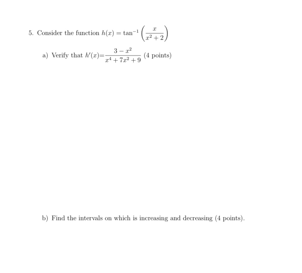  5. Consider the function h(.II) = tan'1 I :52 + 2