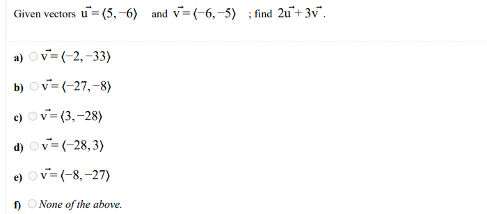 Given vectors u = (5, 6) (-2, -33) (-27, -8) (3, -28)