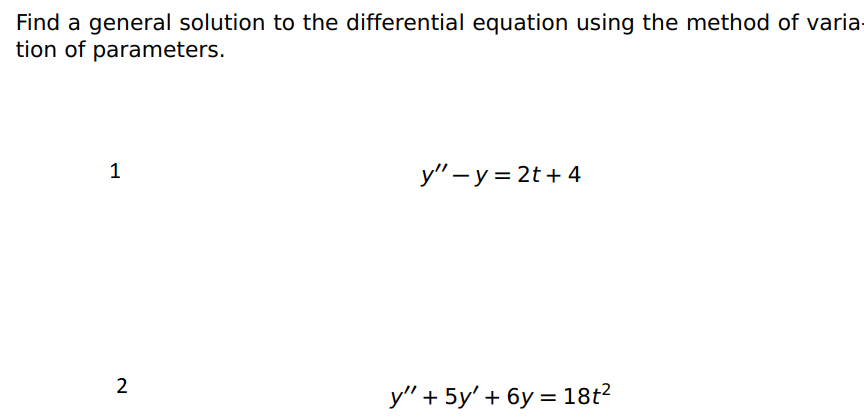  Find a general solution to the differential equation using the method