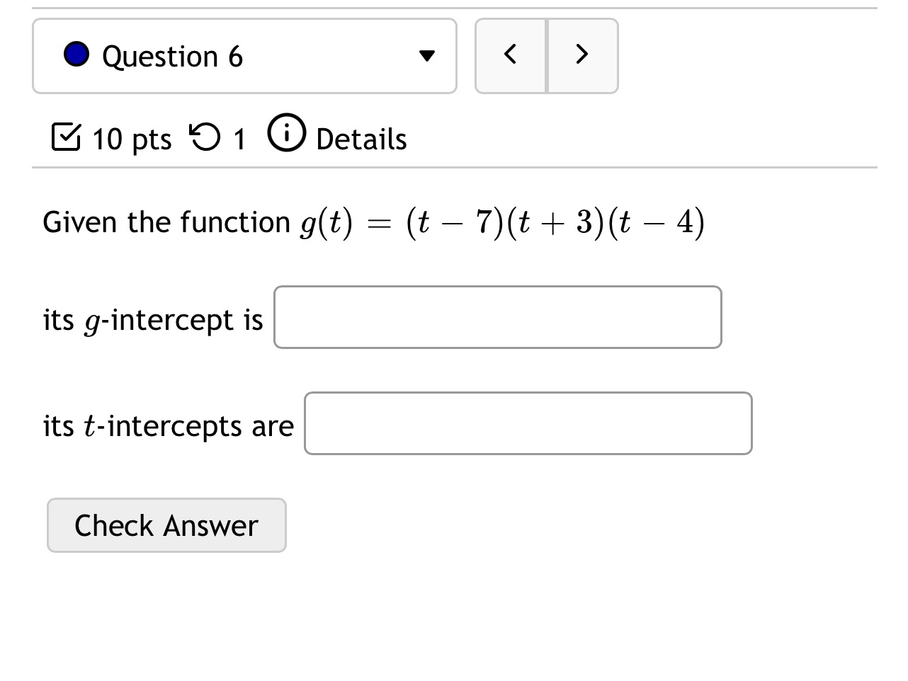 its g-intercept is its t-intercepts are Check Answer