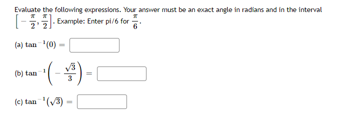 in radians and in the interval 2' 2 . Example: Enter pi/6