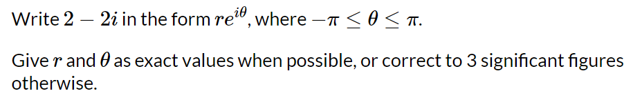 Write 2 2i in the form rete, where T < 0 <