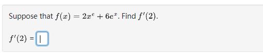 Suppose that = 2re + (ice. Find f '(2). f'('2) -