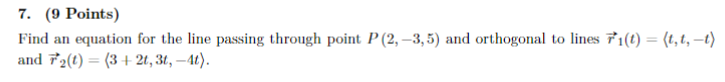 point P (2, -3,5) and orthogonal to lines 71(t) = (t, t,