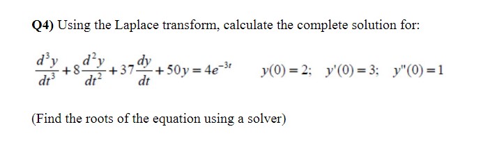 + 37- dy + 50y = 4e-" y(0) = 2: y'(0) =3;