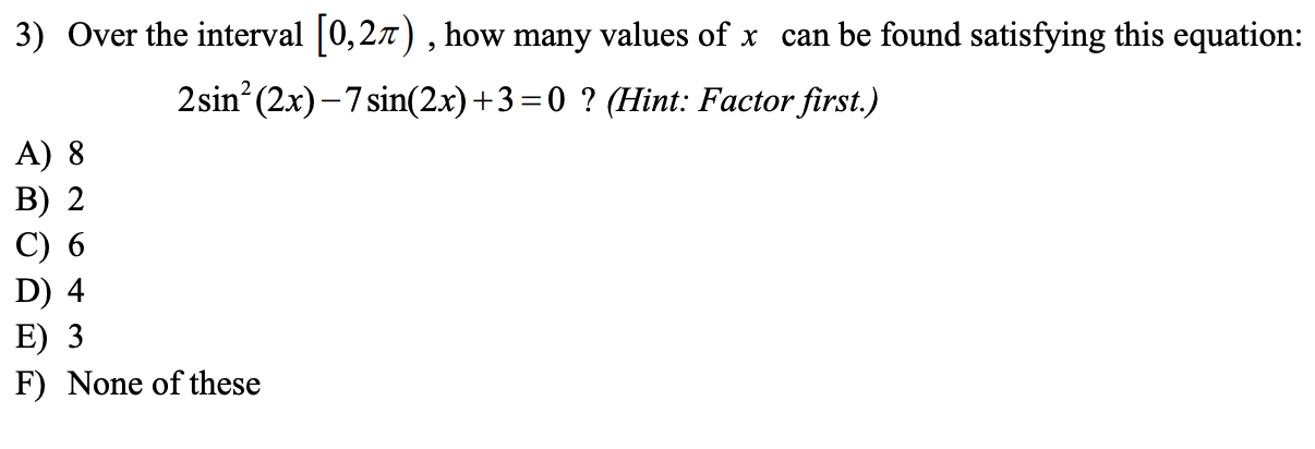 x can be found satisfying this equation: 2sin (2x) -7 sin(2x) +3=0