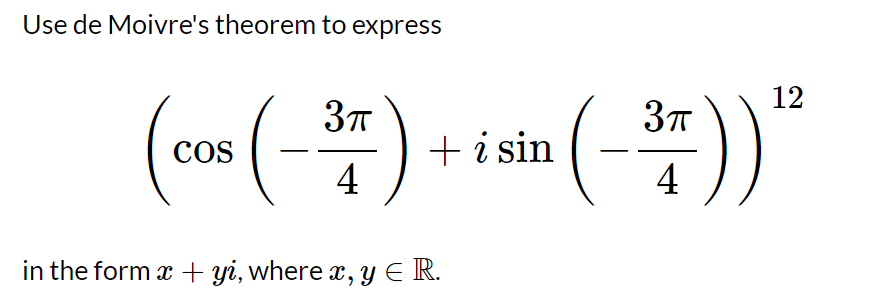 Use de Moivre's theorem to express 12 3 TT 3 TT