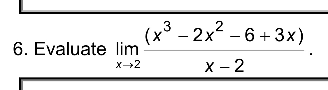(x 6. Evaluate lim 2x -6+3x)