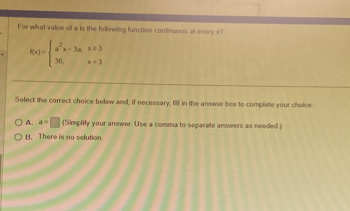  For what value of a is the following function continuous at