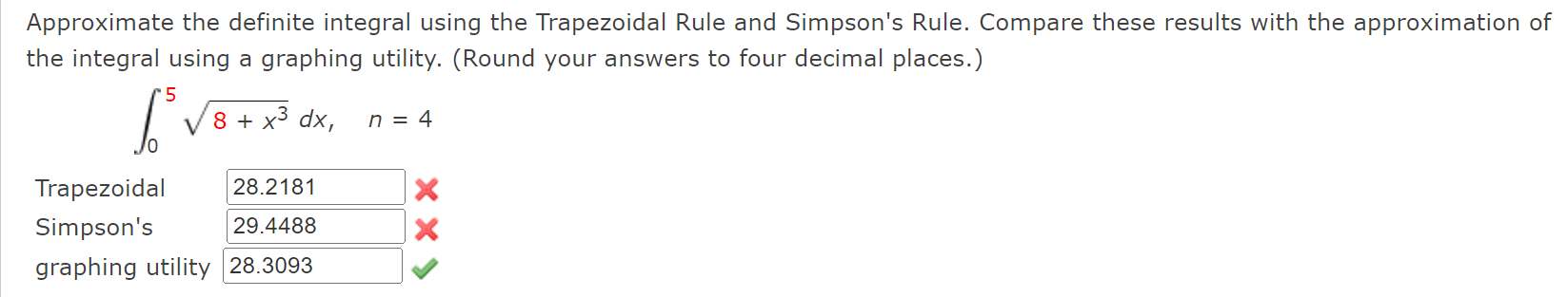  Approximate the definite integral using the Trapezoidal Rule and Simpson's Rule.