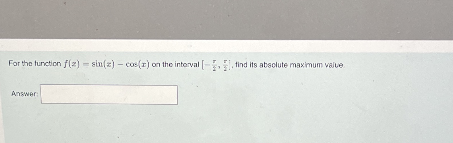 For the function f(r) = cos(:r) on the interval find its absolute