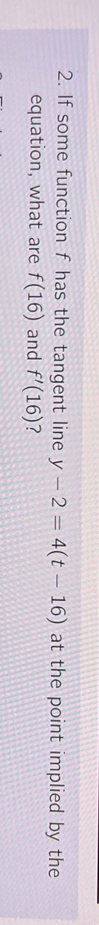 2 = 4(t - 16) at the point implied by the equation,
