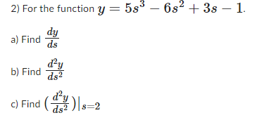  2) For the function y = 5s 6s- + 3s -