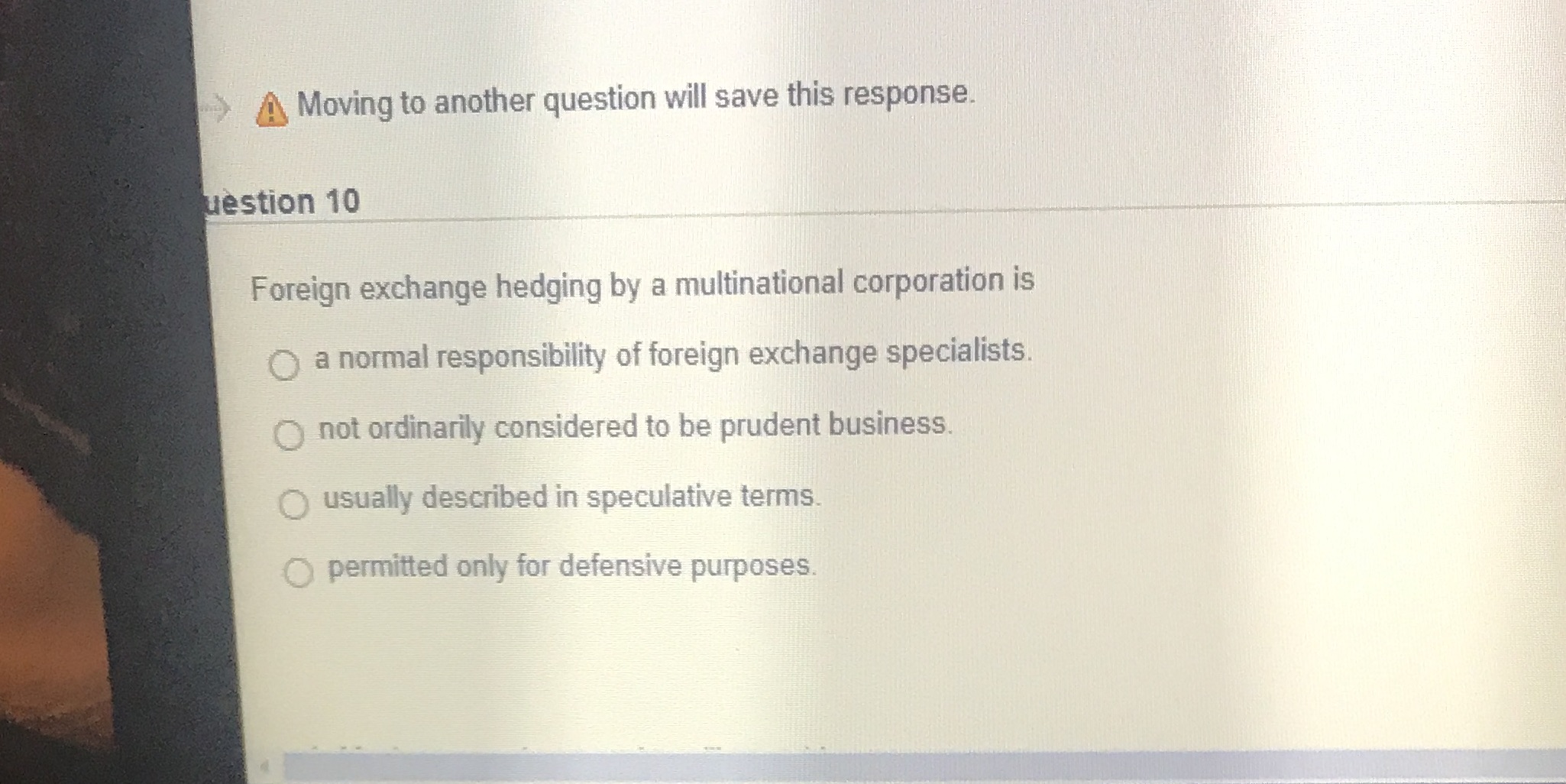Foreign exchange hedging by a multinational corporation is a normal responsibility of