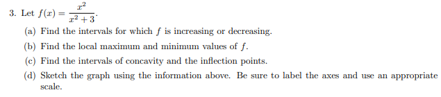 3. Let f(@) = 12 +3 (a) Find the intervals for