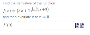 and then evaluate it at > = 0. f' (0) =