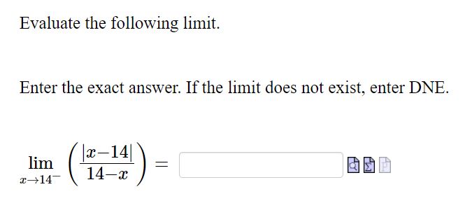  Evaluate the following limit. Enter the exact answer. If the limit