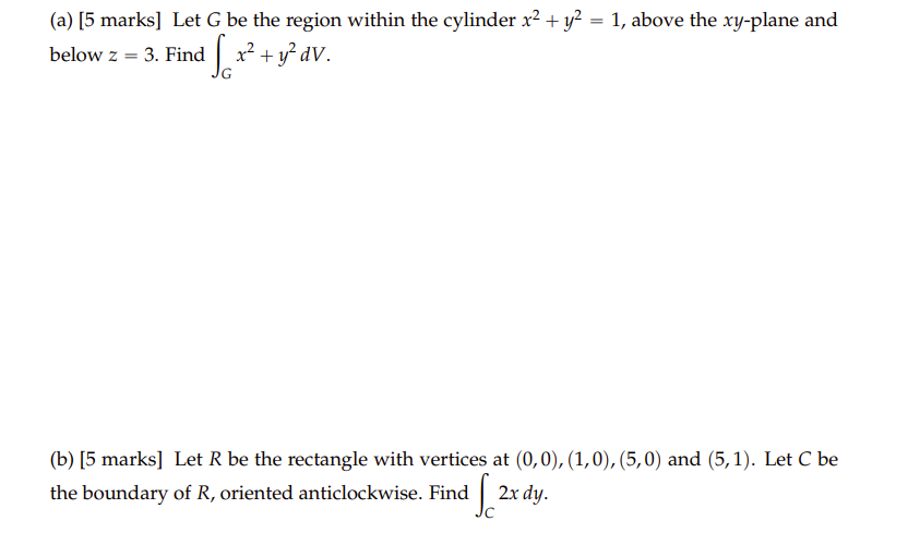 x2 + y2 = 1, above the xy-plane and below z =