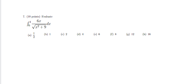 7 _ (10 points) Evaluate fir d:r (c) fi (g) 12 (h)