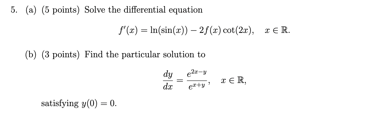 5. (a) (5 points) Solve the differential equation f' (x) =