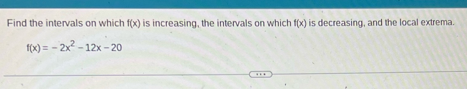 Find the intervals on which f(x) is increasing, the intervals on
