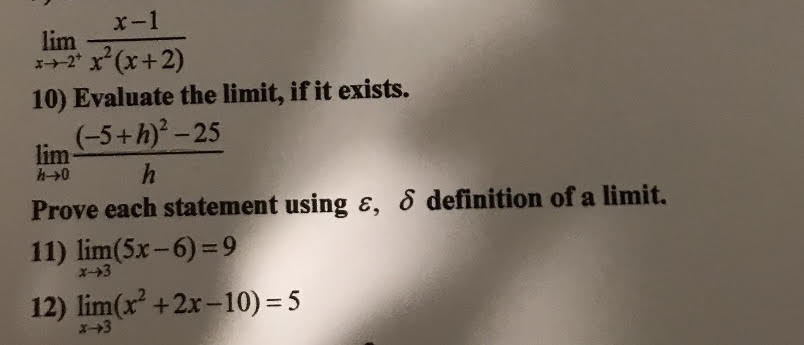 2) 10) Evaluate the limit, if it exists. (-5+h)2-25 lim h Prove