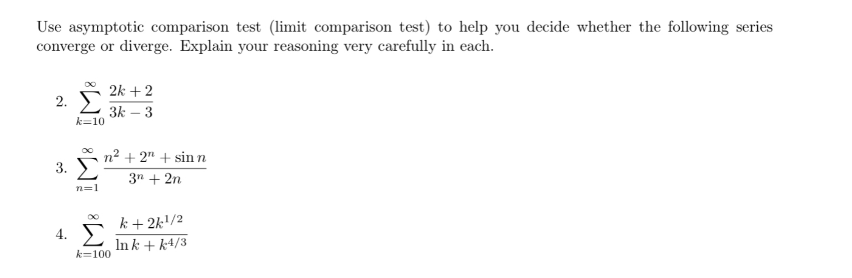whether the following series converge or diverge. Explain your reasoning very carefully