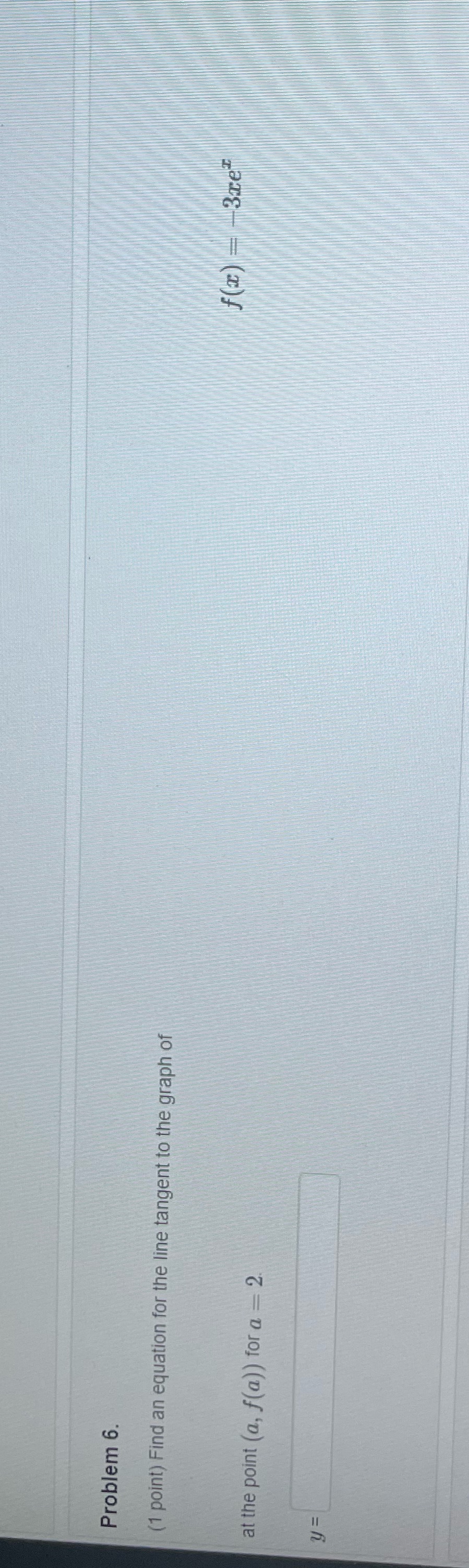  please find what y equals Problem 6. (1 point) Find an