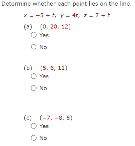  Determine whether each point lies on the line. X = -5+t,