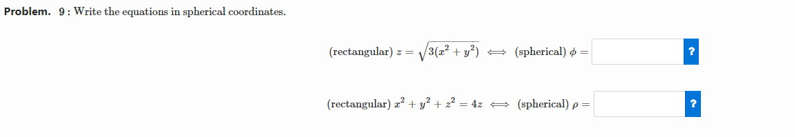 Problem. 9 : Write the equations in spherical coordinates. (rectangular) z 3(x2