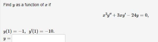  Find y as a function of c if x?y" + 3xy'